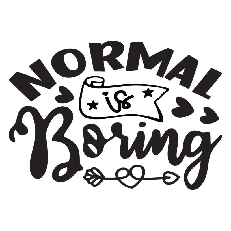 Normal is Boring