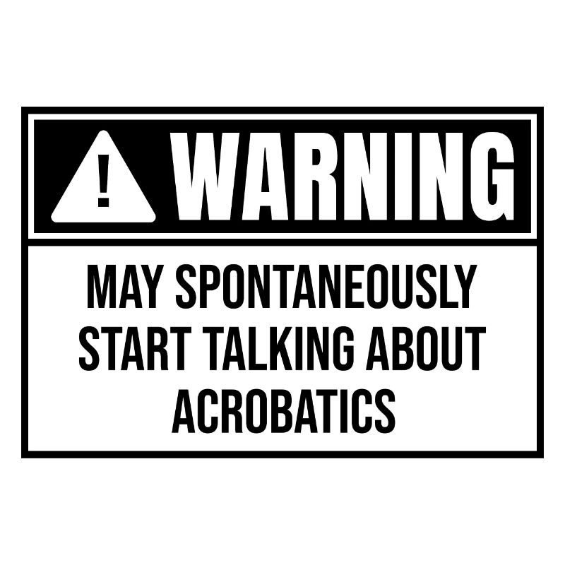 Warning May Spontaneously Start Talking About Acro