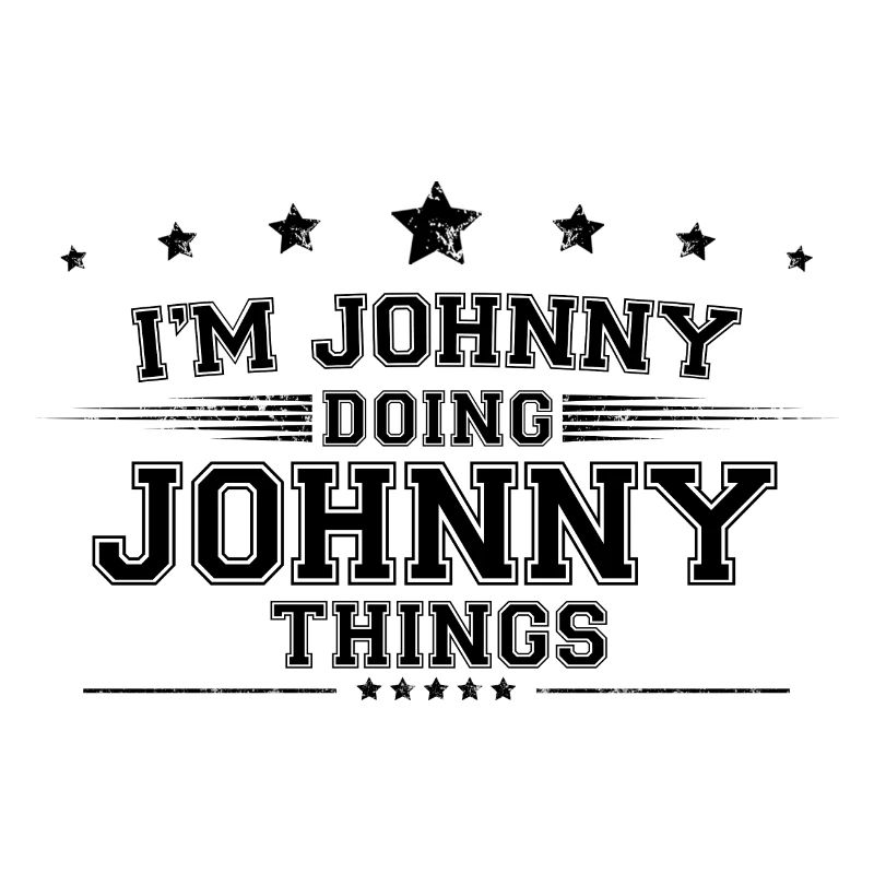 i’m Johnny doing Johnny things