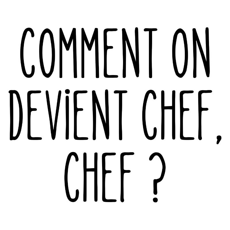 comment on devient chef