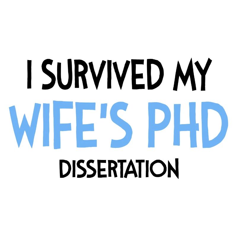 Wife's phd dissertation Student Geschenk