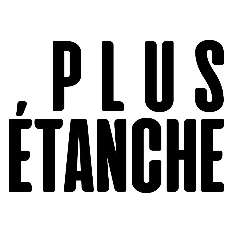 plus étanche