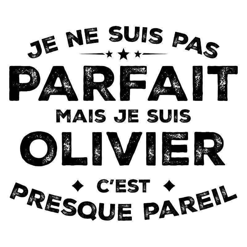 Olivier Ein Vorname, eine Haltung Humor Olivier