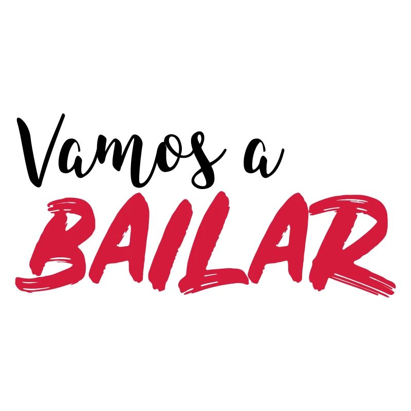 Vamos a BAILAR - Dance Shirt