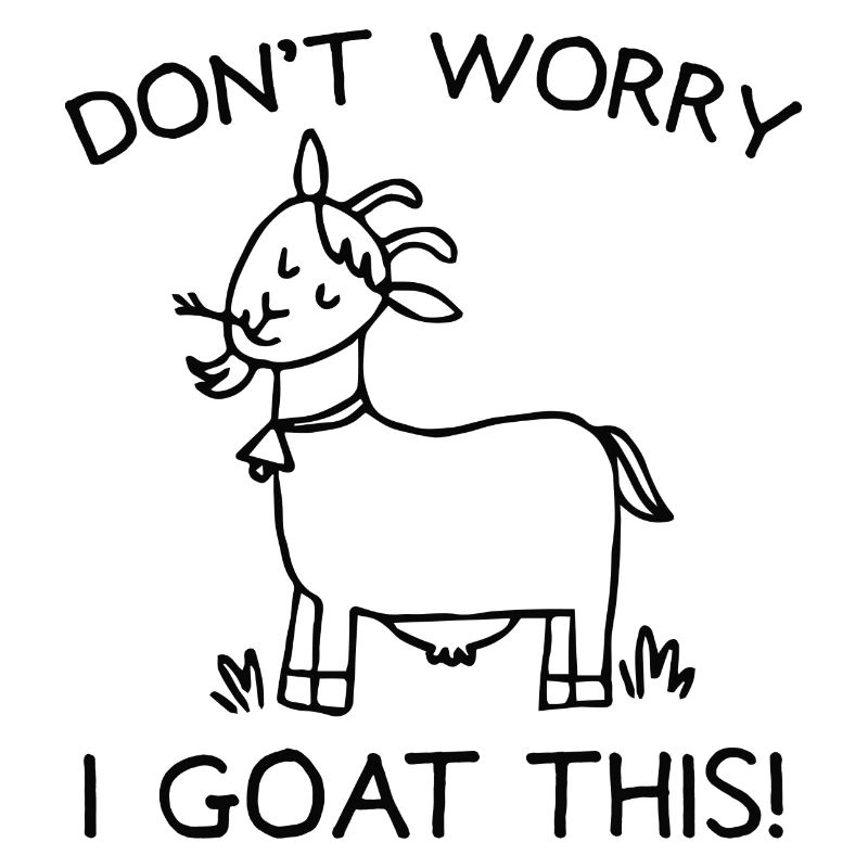Don't Worry I Goat This