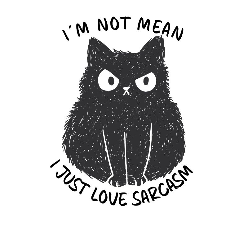 Ich liebe einfach Sarkasmus Katze
