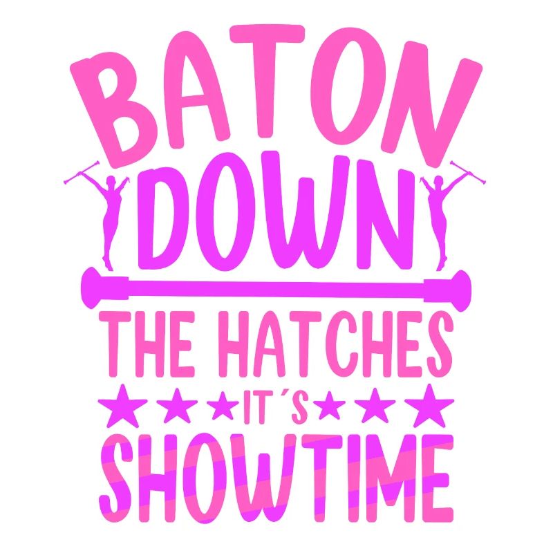 Twirling Baton Down The Hatches It's Showtime