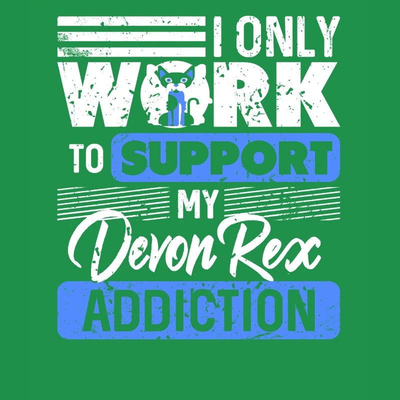 I Work To Support My Devon Rex Obsession Humor