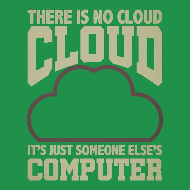Computer Humor Keine Cloud Der Computer eines anderen