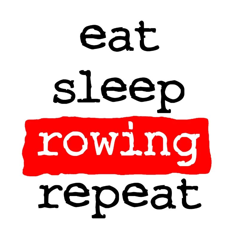 eat sleep rowing repeat