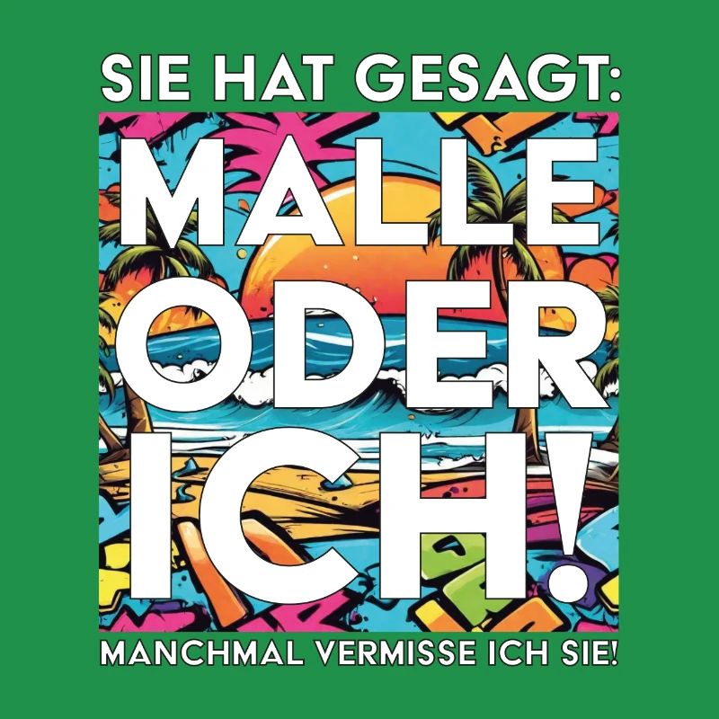 Lustiger Mallorca Spruch Malle oder ich