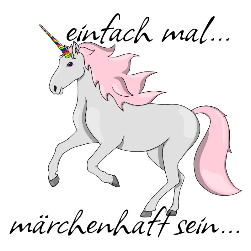 Einhorn "einfach mal märchenhaft sein..."