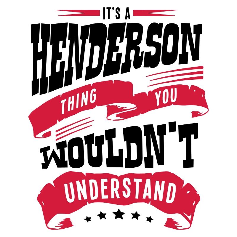 henderson name thing you wouldnt underst