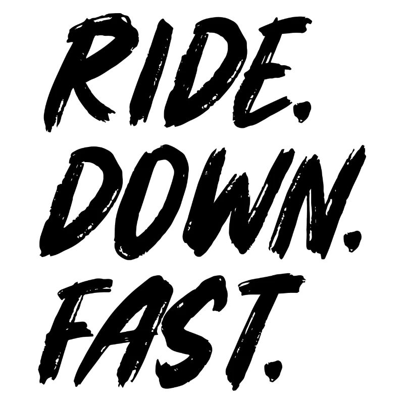 ride down fast Downhill Spruch Downhill