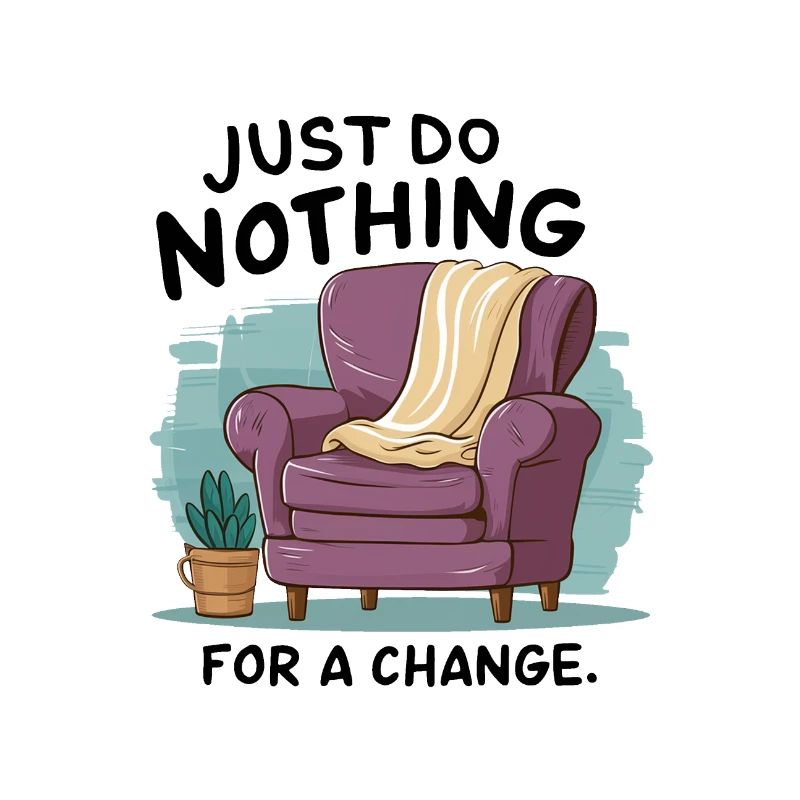 For a change, just do nothing.