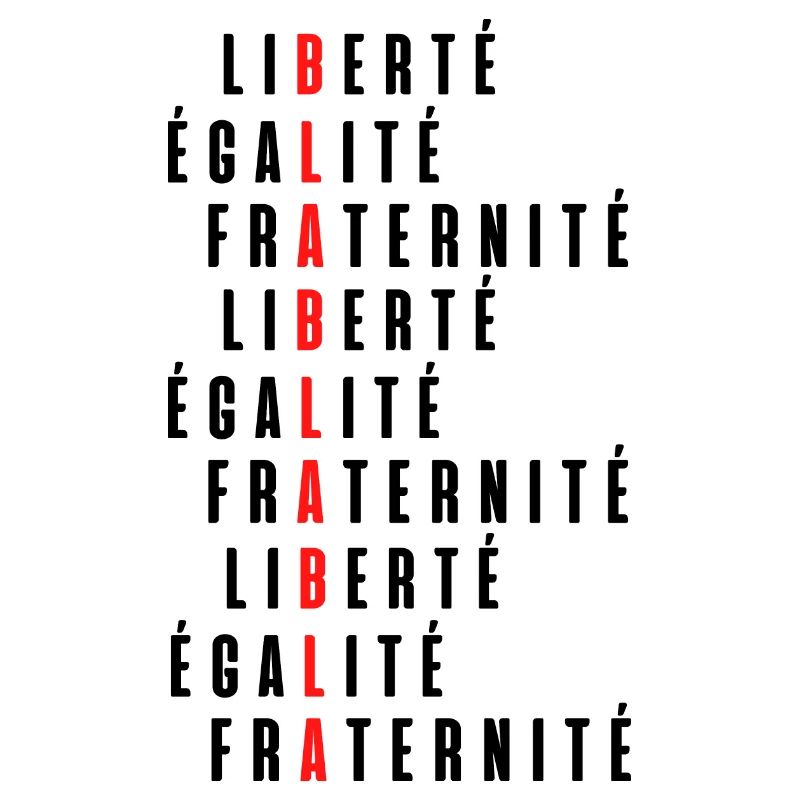 Liberté égalité fraternité bla bla bla