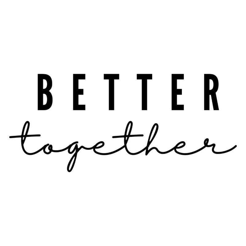 Better together