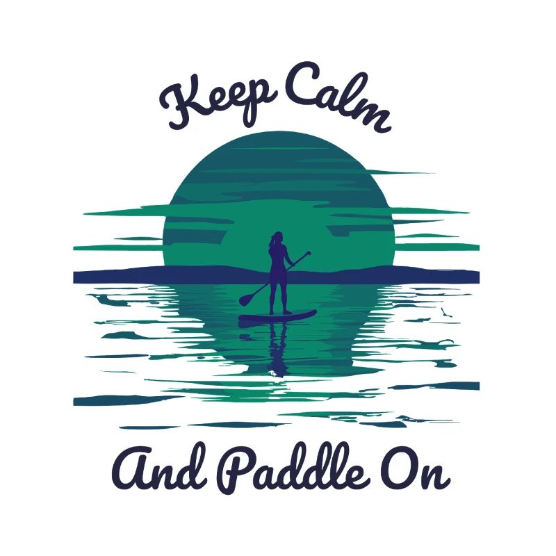 Keep Calm and paddle on
