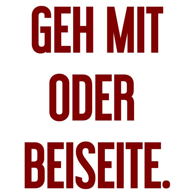 Geh mit oder beiseite