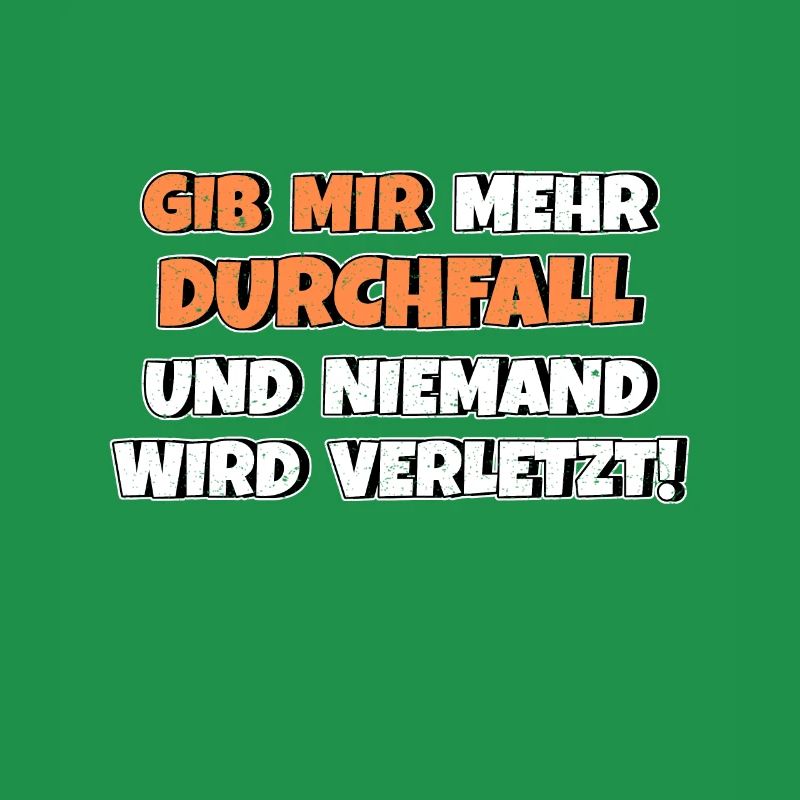 Gib mir Durchfall und niemand wird verletzt