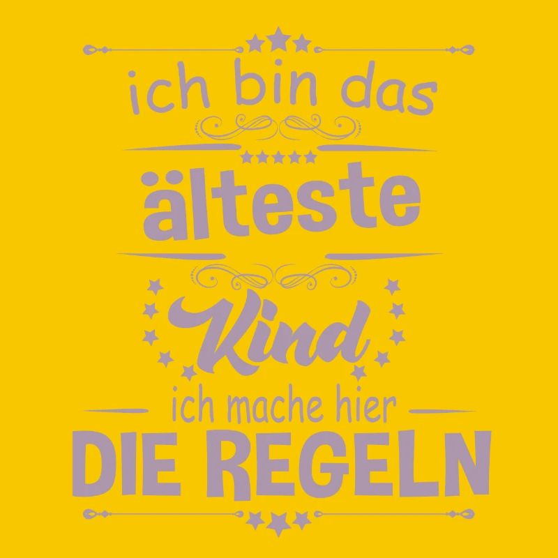 Ich bin das älteste Kind ich mache hier die Regeln