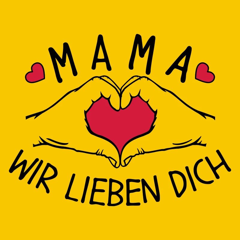 Mama wir lieben Dich