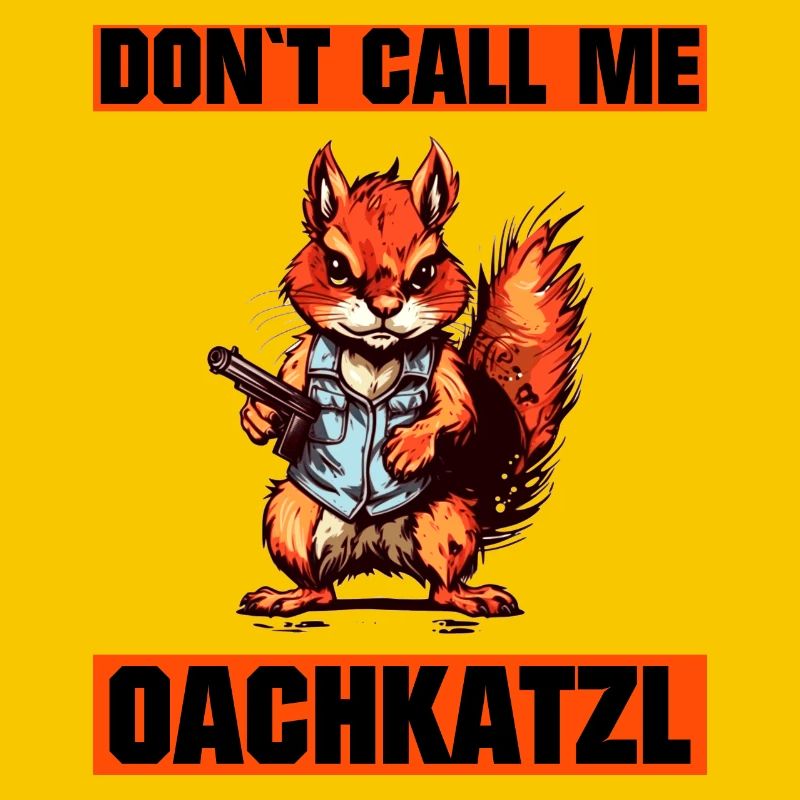 'Don't call me Oachkatzl funny squirrel