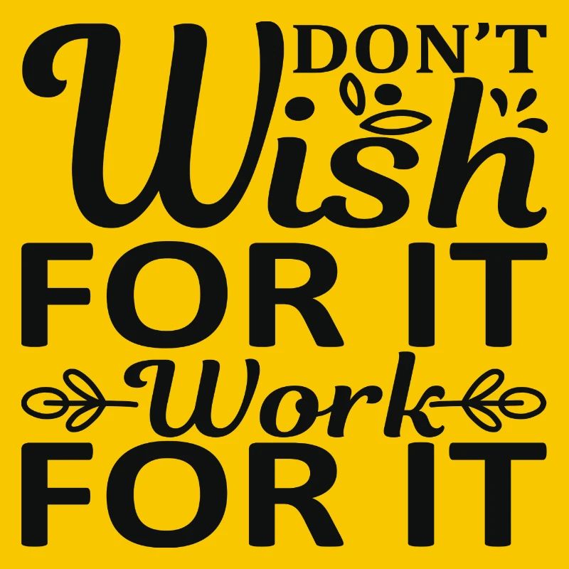 Don ish for it work for it