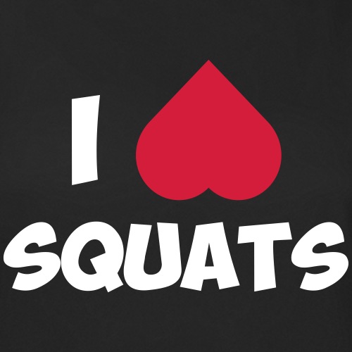 I love squats