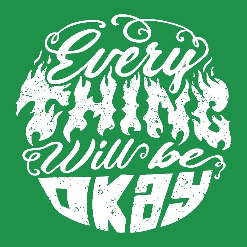 Everything Will Be Okay – Flammenschrift