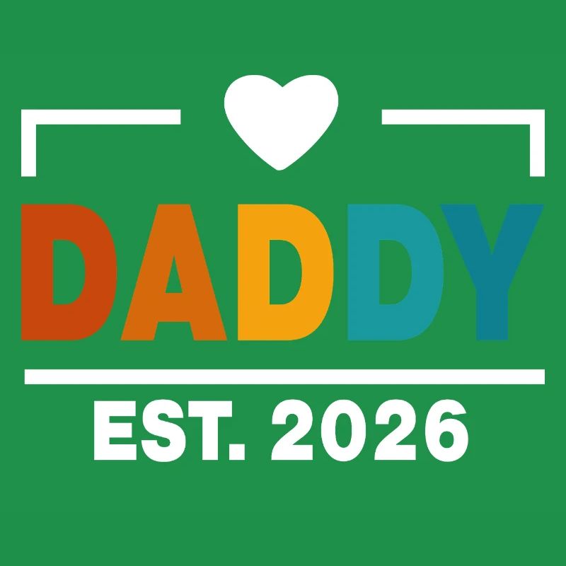 Daddy Est 2026 First Daddy New Dad Est 2026