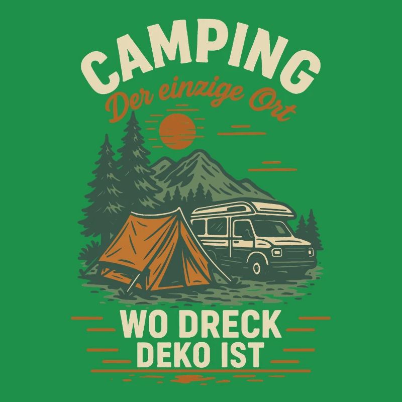 Camping Der Einzige Ort Wo Dreck Deko Ist Camper