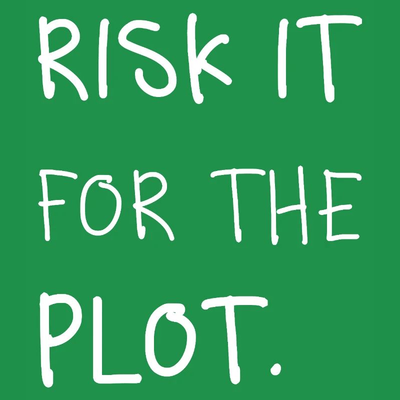 Risk it for the Plot Statement Spruch Trend Typo