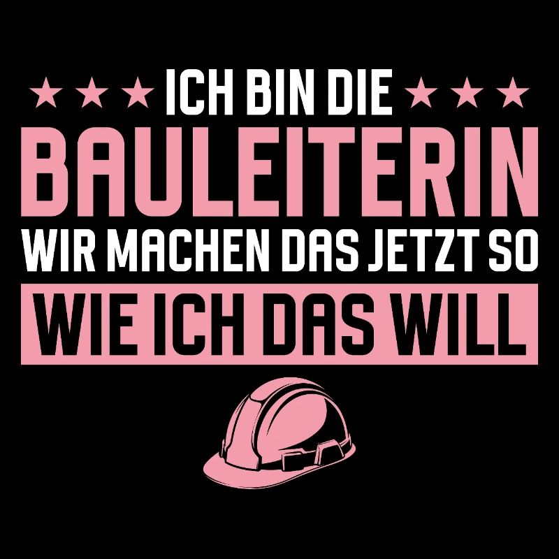 Bauleiterin Lustiger Spruch Baustelle