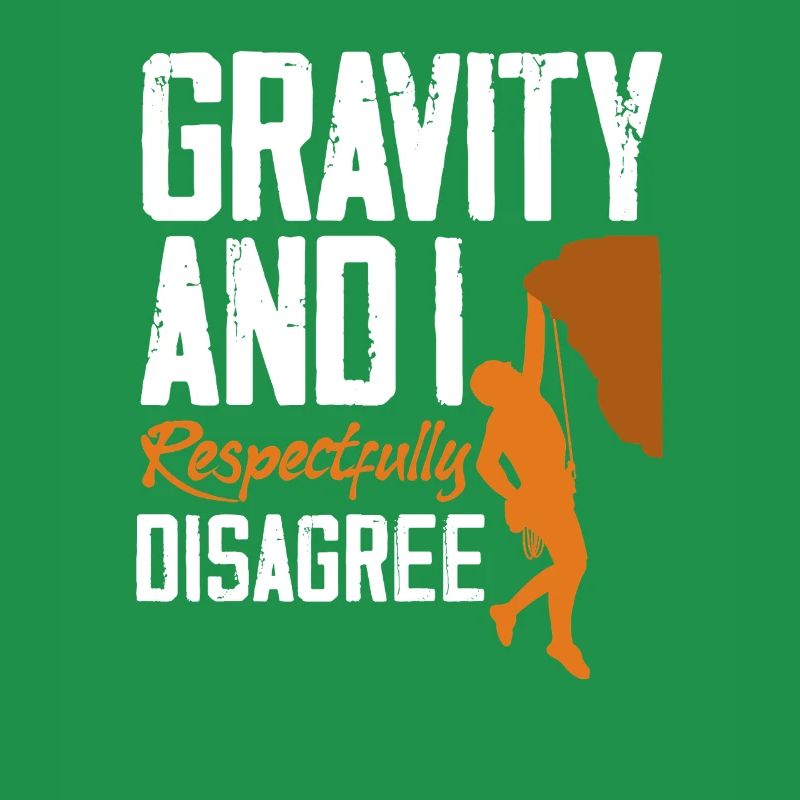 Gravity Disagree Klettern Physik Spruch
