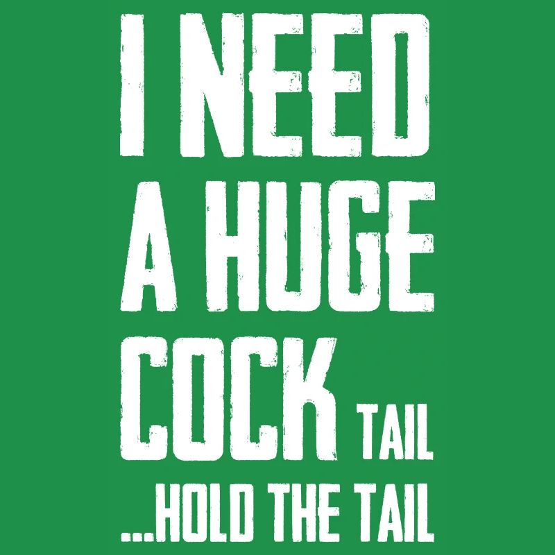 J’ai besoin d’une énorme queue de bite pour tenir la queue