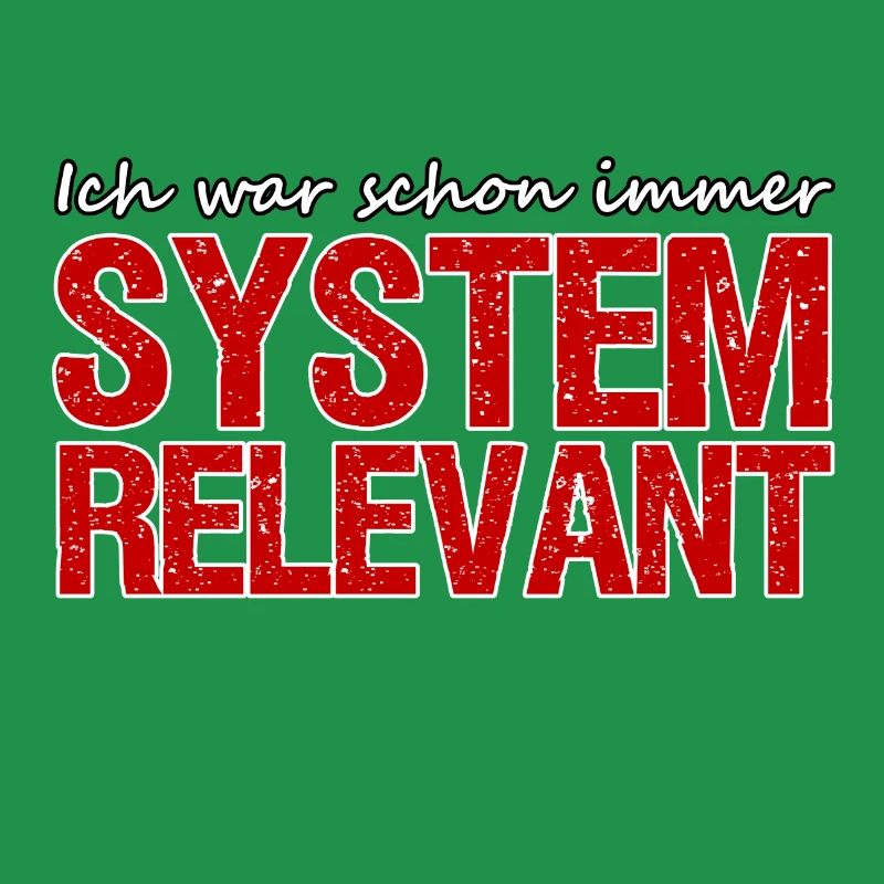 Systemrelevant Beruf Virus Pandemie Spruch Arbeit