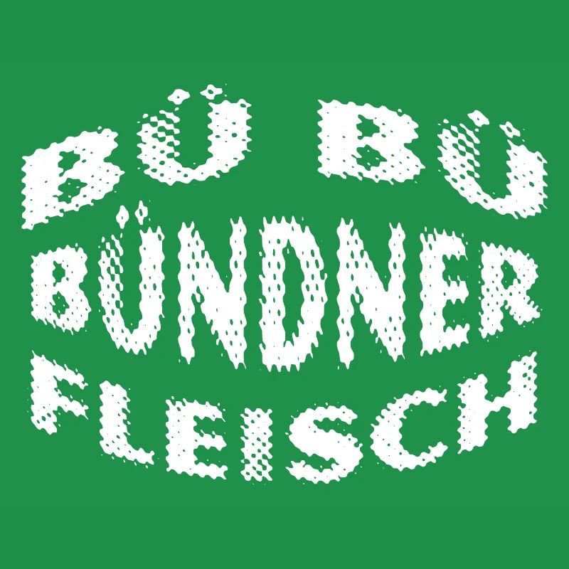 Bündnerfleisch - Kultspruch Schweiz