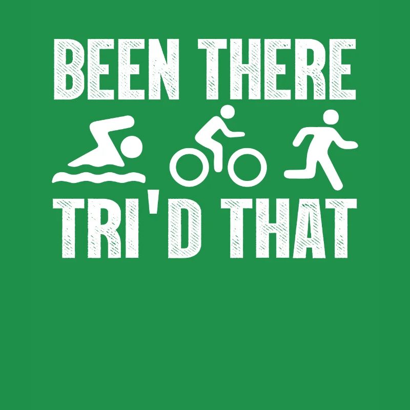 Been There Tri'd That Triathlon