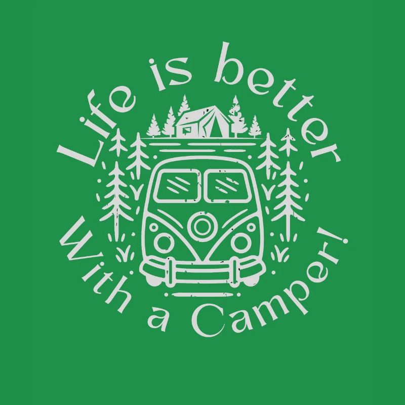 Life is better with a camper - Camping Tee