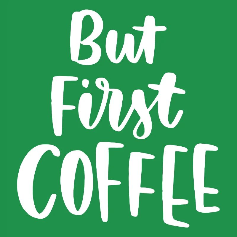 Aber erster Kaffee