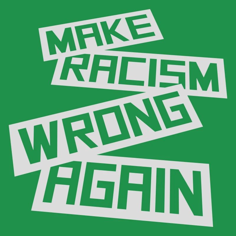 make racism wrong again