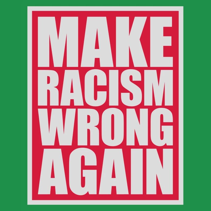 make racism wrong again