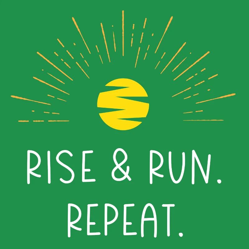 Levez-vous et courez. Répéter.