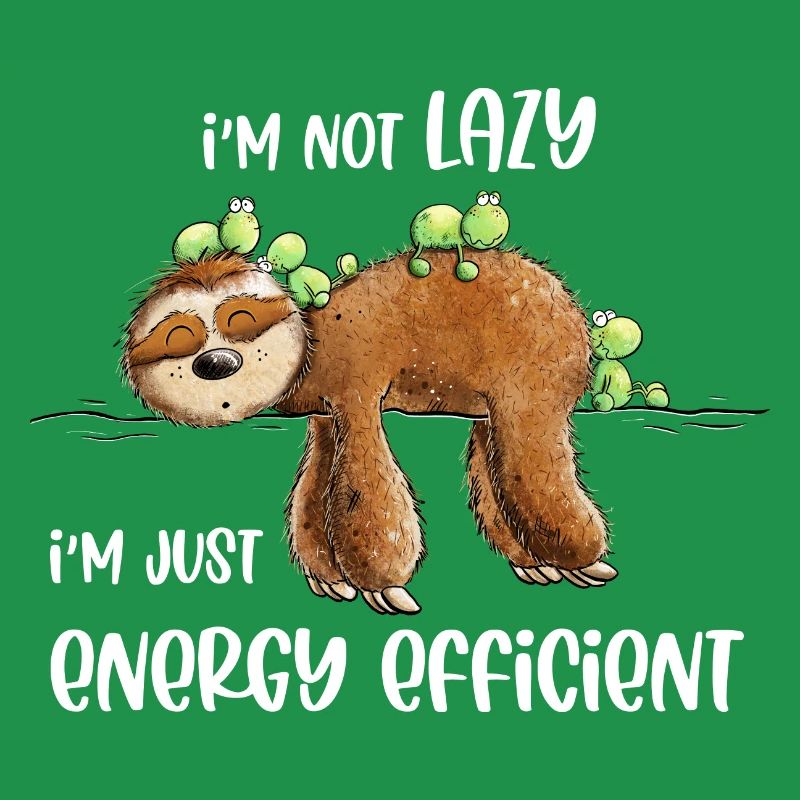 Faultier Spruch Lazy Energy Efficient