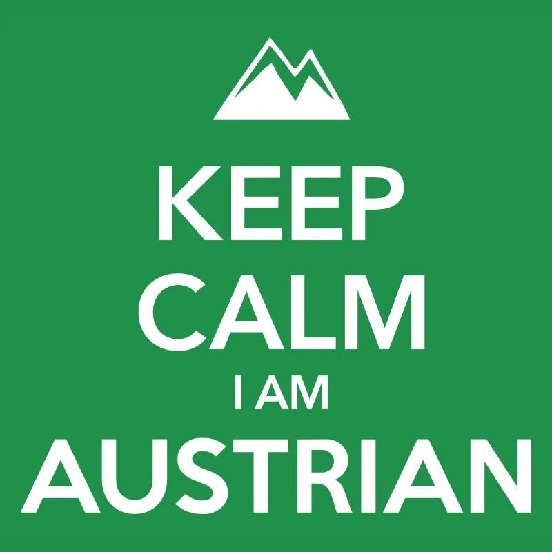 KEEP CALM I AM AUSTRIAN Österreich
