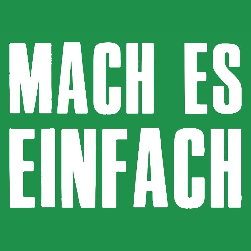 Mach es einfach Spruch Gründer Unternehmer
