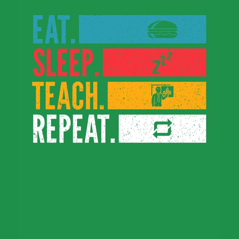 Manger Dormir Enseigner Répéter la conception de l’enseignant