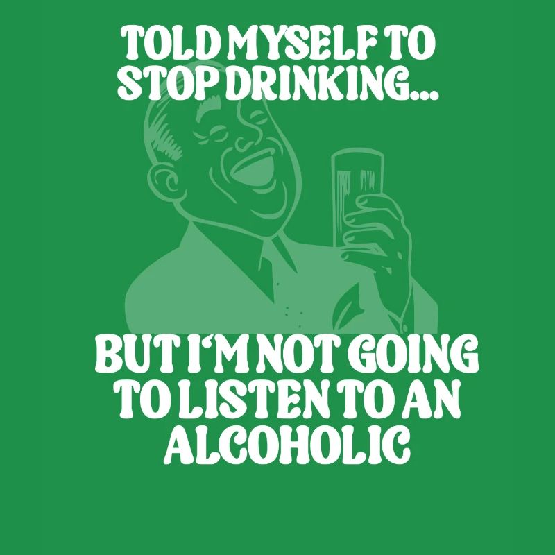 Told myself to stop drinking 