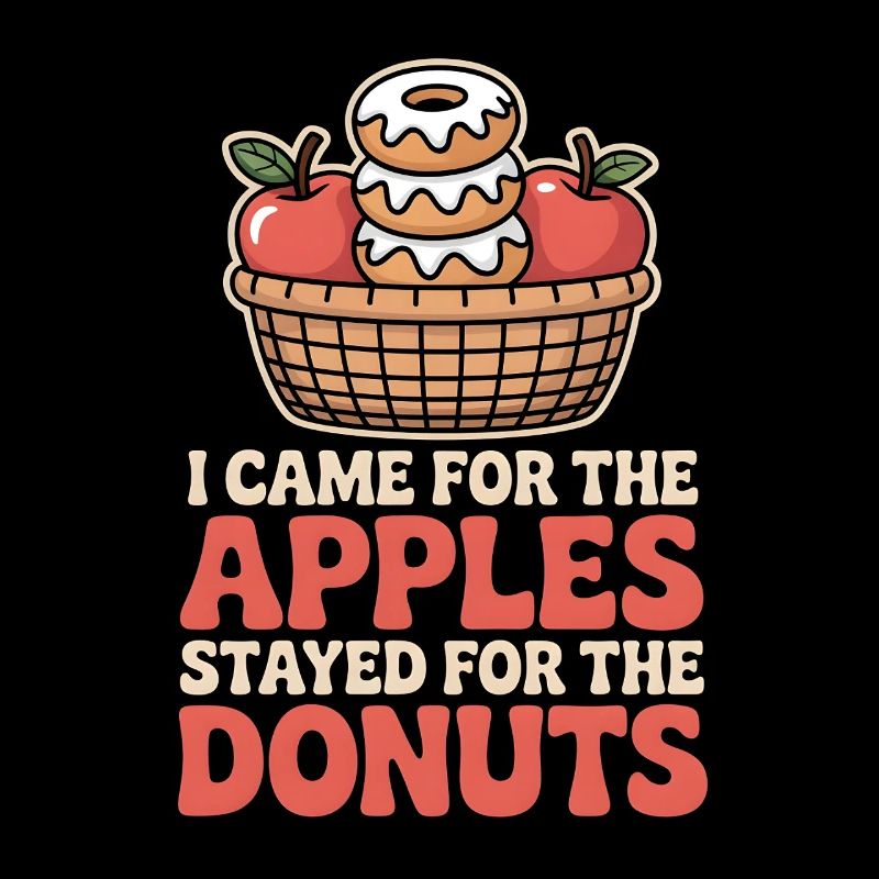 I Came for the Apples Fall Autumn Apple Picking